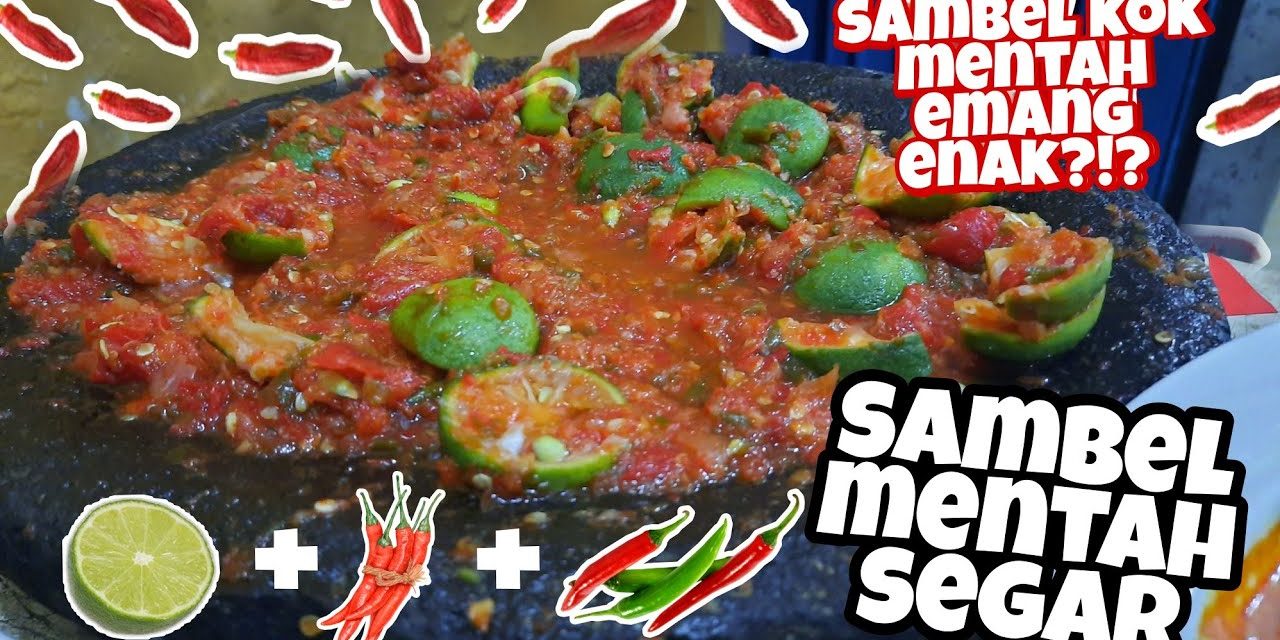 Sambal Jeruk Nipis Mentah: Tips Agar Rasanya Segar Dan Mantap