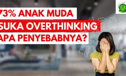 Overthinking Tak Kunjung Usai? Ini Penyebab Yang Sering Terjadi