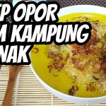 Cara Mudah Membuat Opor Ayam Kampung Empuk Dan Lezat
