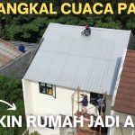 Lifehack Rumah Sejuk: 7 Cara Mengurangi Panas Dari Atap Seng