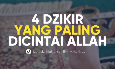 Keistimewaan Empat Kalimat Dzikir Dalam Hadis Dan Amalannya