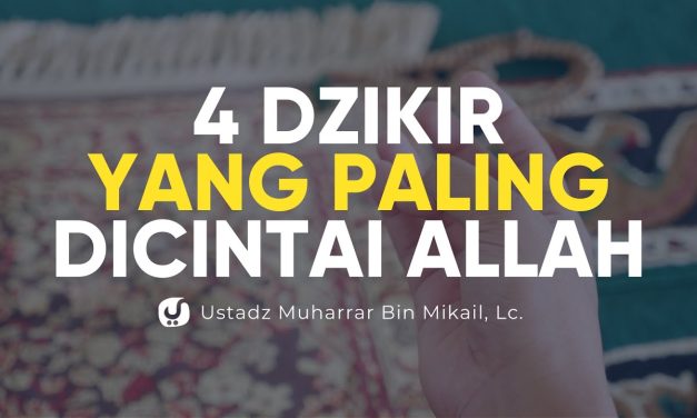 Keistimewaan Empat Kalimat Dzikir Dalam Hadis Dan Amalannya